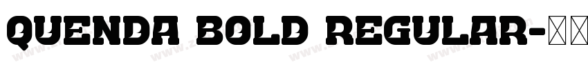 Quenda Bold Regular字体转换 Quenda Bold Regular字体转换